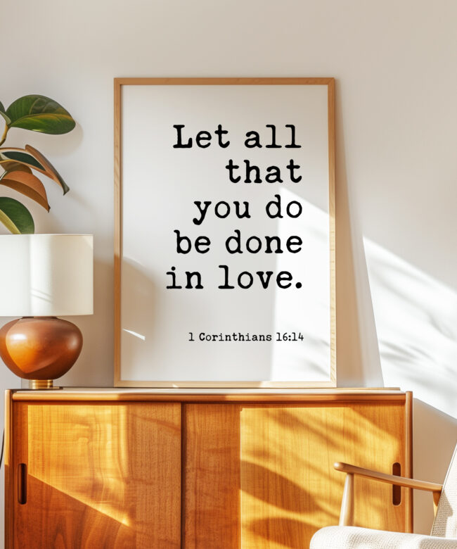 Bible Verse Wall Art, Let All You Do Be Done In Love, 1 Corinthians 16 14 Print