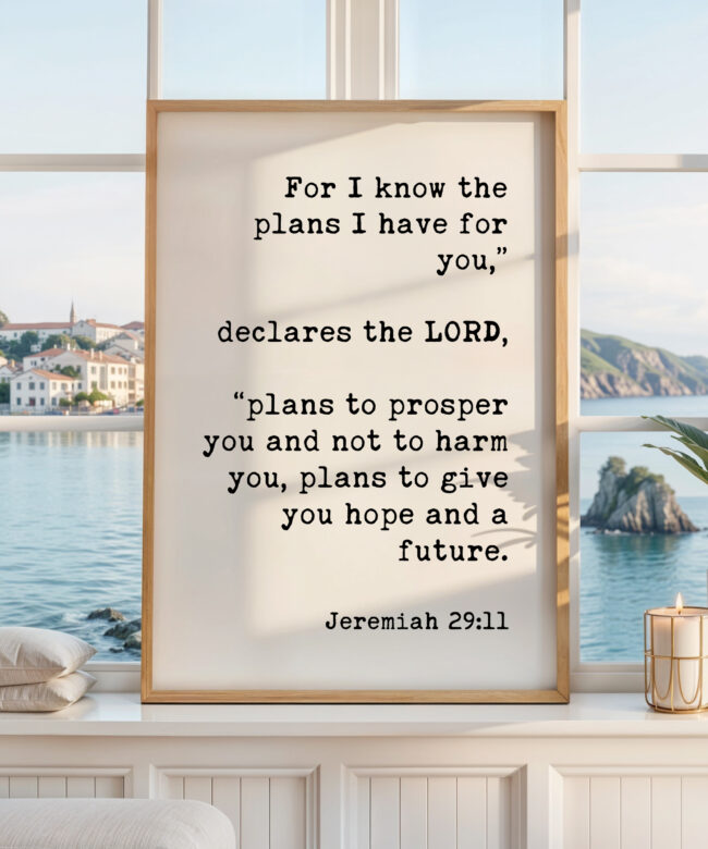 For I Know the Plans • Jeremiah 29:11 • Typography Art Print