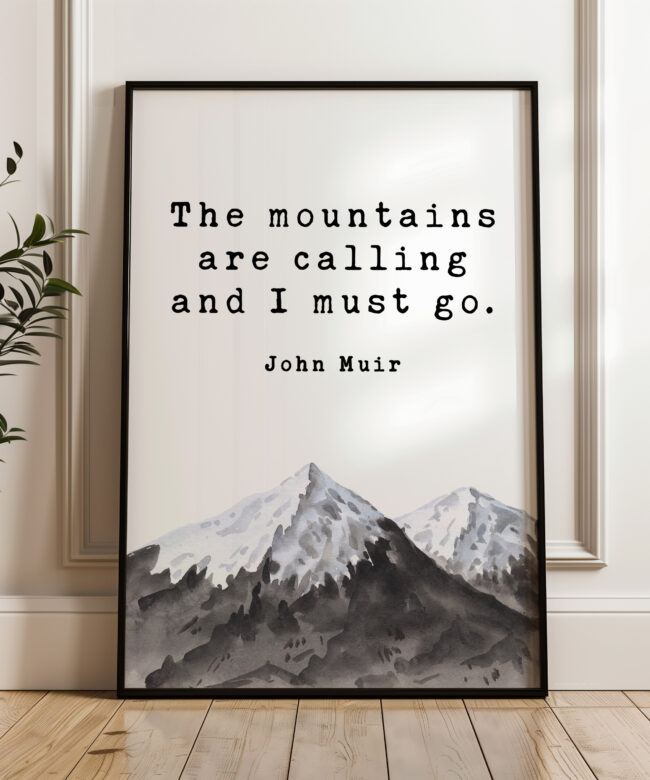 The Mountains Are Calling Print, John Muir Quote Wall Art, Nature Lover Decor