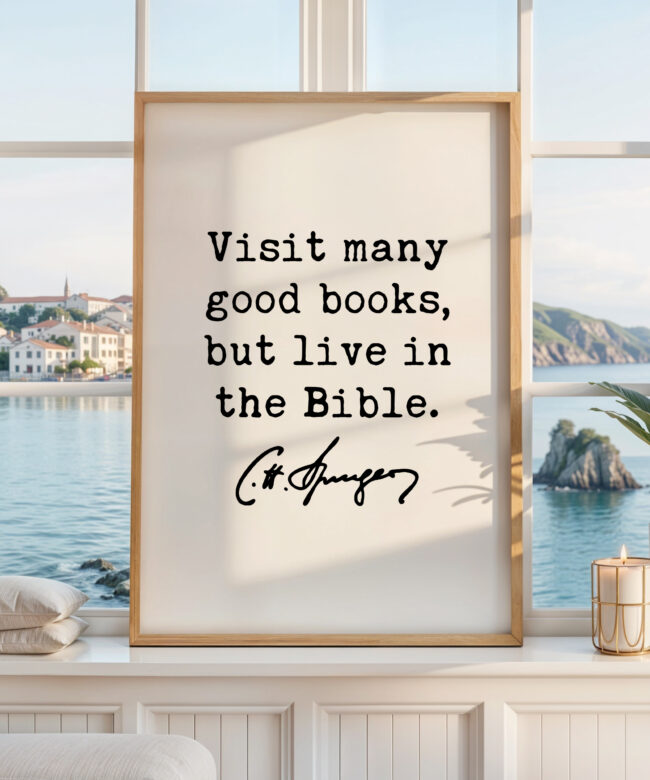 Charles Spurgeon Quote Print, Visit Many Good Books But Live in the Bible, Christian Art
