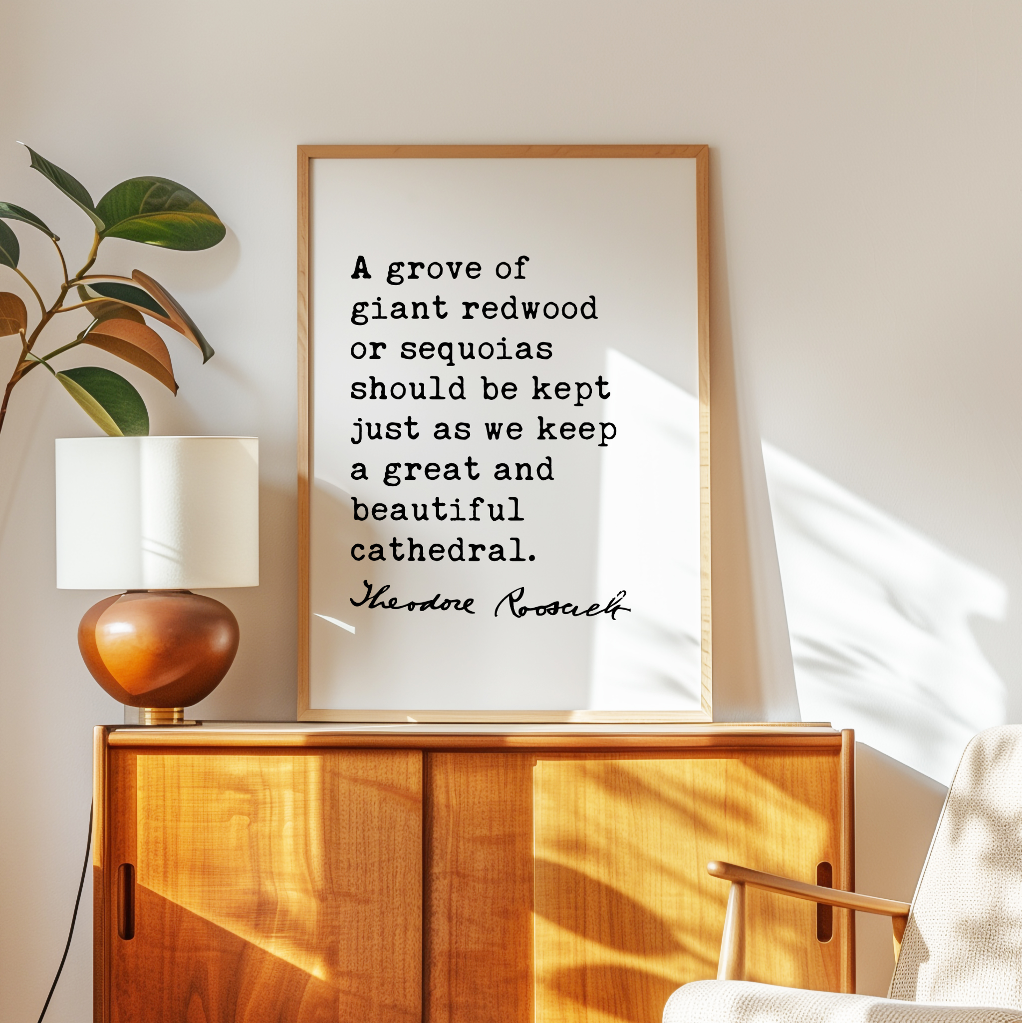 Theodore Roosevelt Quote - A grove of giant redwood or sequoias ... as we keep a great and beautiful cathedral. Art Print - Nature Lover - Image 7