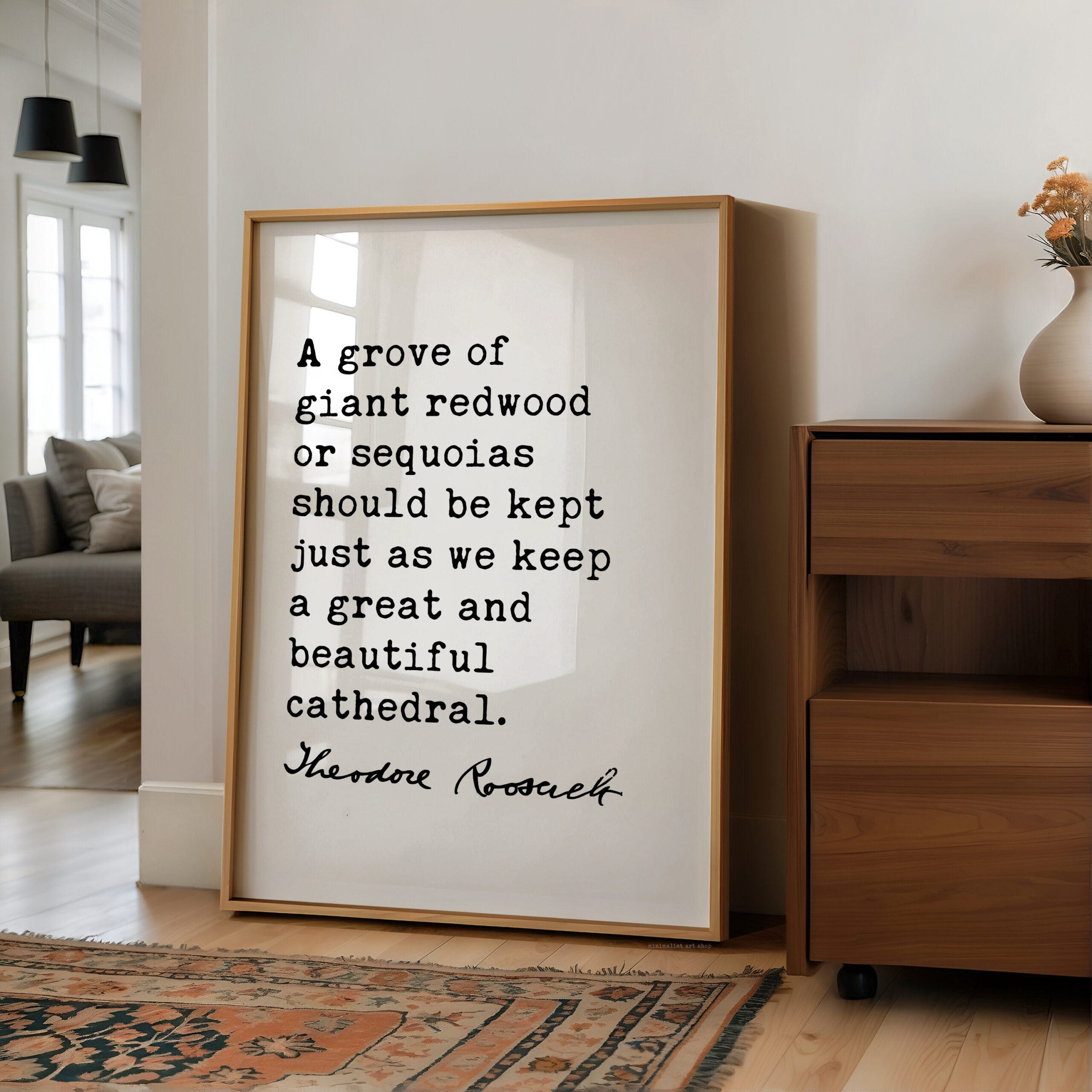 Theodore Roosevelt Quote - A grove of giant redwood or sequoias ... as we keep a great and beautiful cathedral. Art Print - Nature Lover