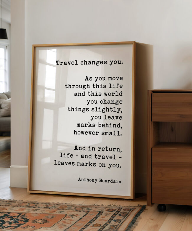 Anthony Bourdain Quote Wall Art – “Travel Changes You” Typography Print
