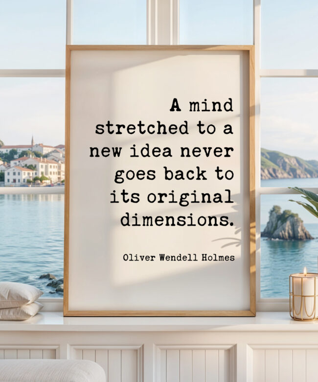 A Mind Stretched to a New Idea Print, Oliver Wendell Holmes Quote Art, Inspirational, Graduation Gift