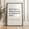 Little Women Quote Print, Don’t Try To Make Me Grow Up, Louisa May Alcott Wall Art