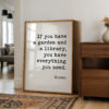 If you have a garden and a library. • Cicero Quote • Typography Art Print • Garden Lover