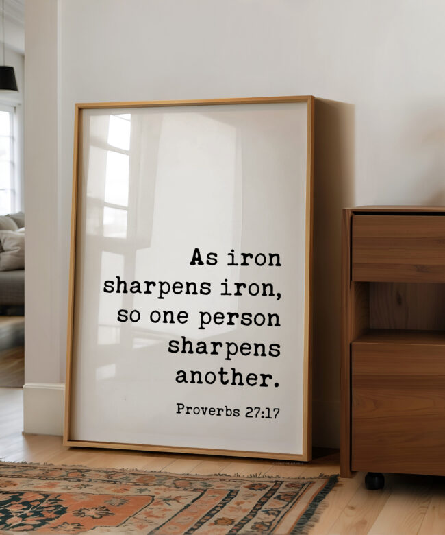 Proverbs 27:17  As iron sharpens iron, so one person sharpens another. Typography Art Print