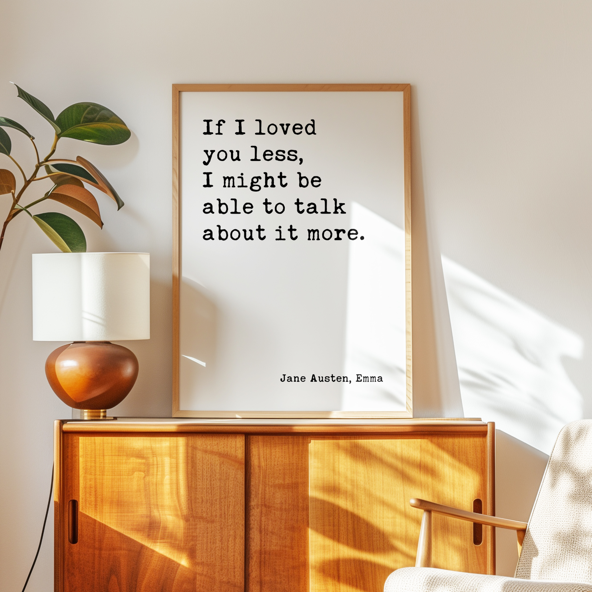 If I loved you less, I might be able to talk about it more. Jane Austen, Emma • Typography Art Print - Image 6