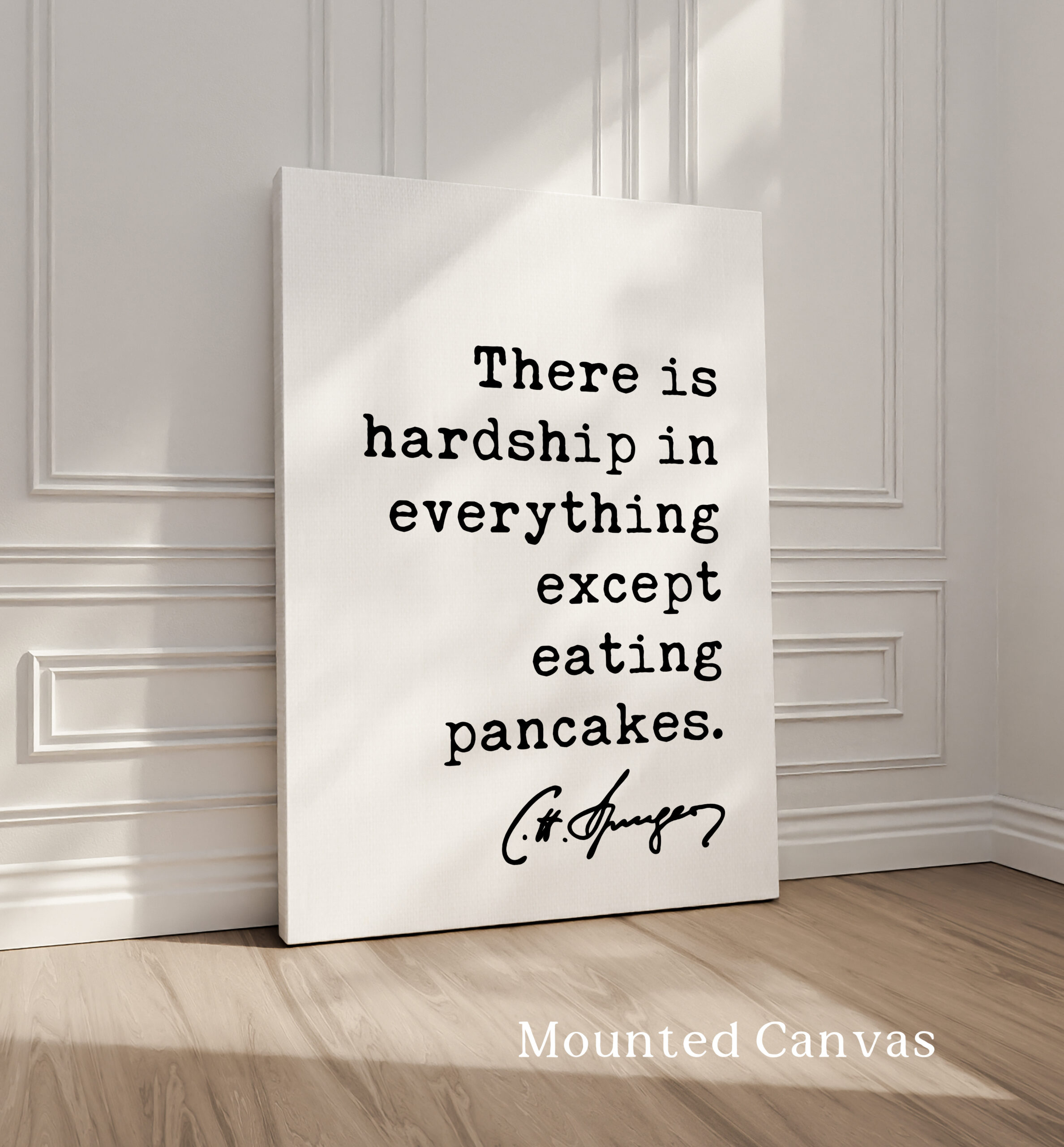 There is hardship in everything except eating pancakes. Charles Spurgeon Quote Typography Art Print - Image 2