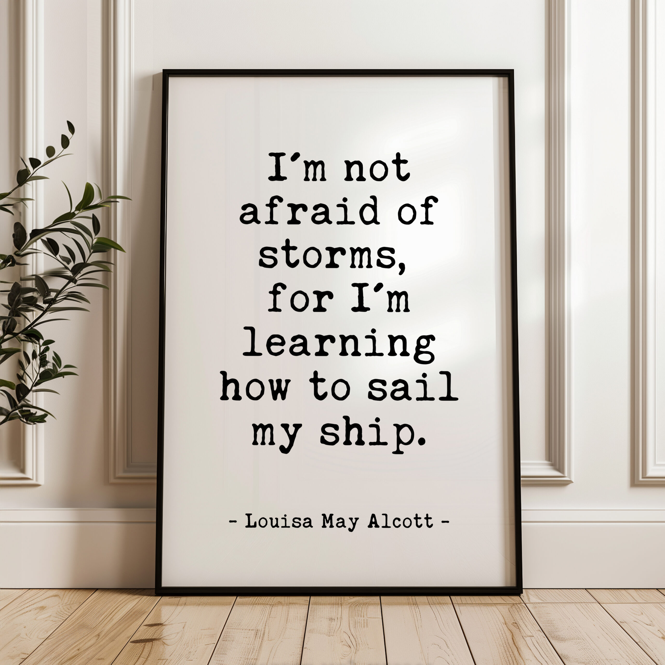 I'm not afraid of storms, for I'm learning how to sail my ship. • Louisa May Alcott Quote • Typography Art Print • Inspirational • Gift Idea - Image 4