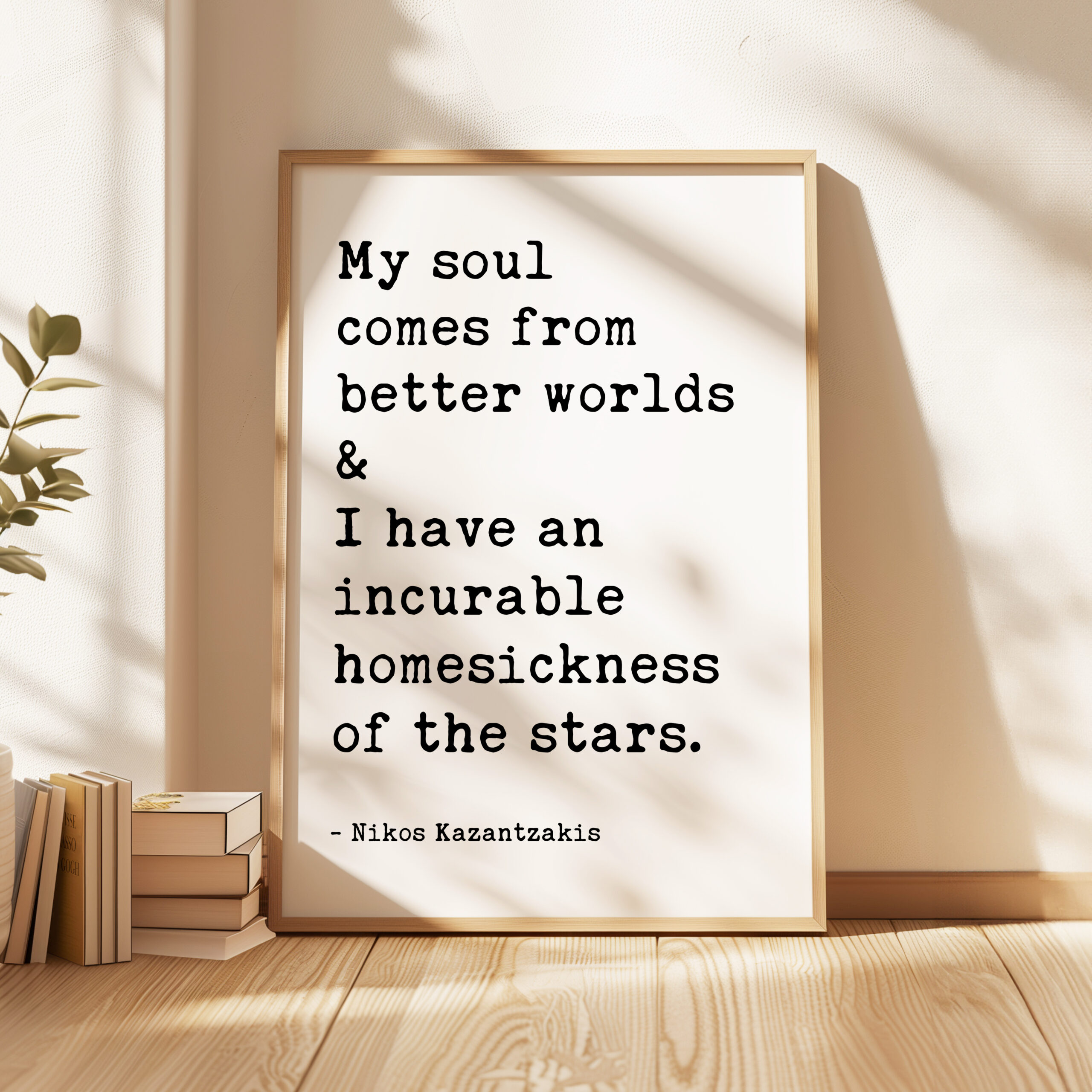 My soul comes from better worlds & I have an incurable homesickness of the stars. • Nikos Kazantzakis Quote • Typography Art Print - Image 4