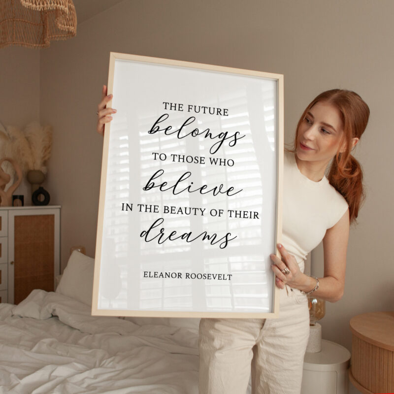 The future belongs to those who believe in the beauty of their dreams. Eleanor Roosevelt Quote • Typography Art Print • Inspiration - Image 3
