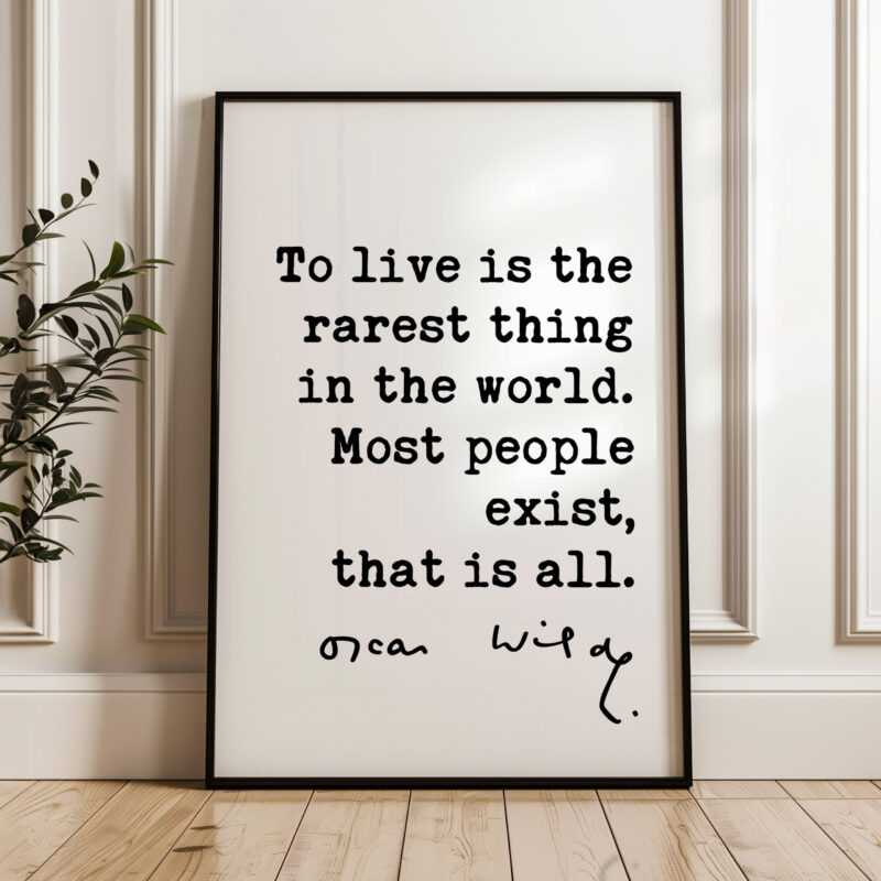 To live is the rarest thing in the world. Most people exist, that is all. • Oscar Wilde Quote • Typography Art Print - Image 3