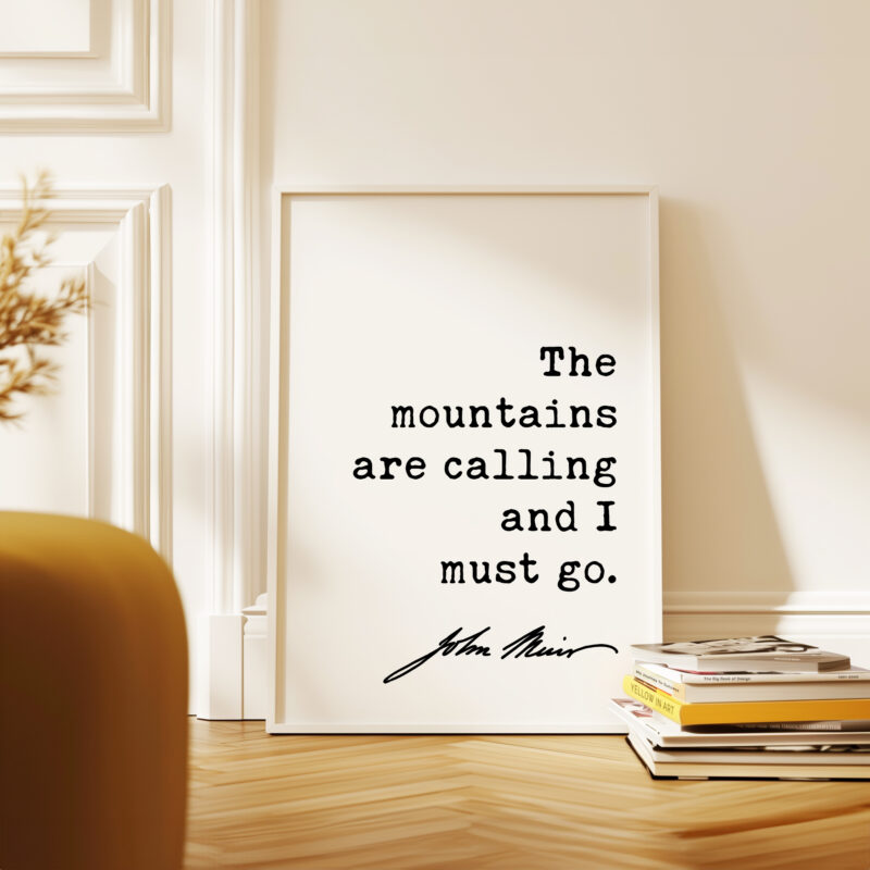 The mountains are calling and I must go. John Muir Quote - Typography Art Print - Image 3