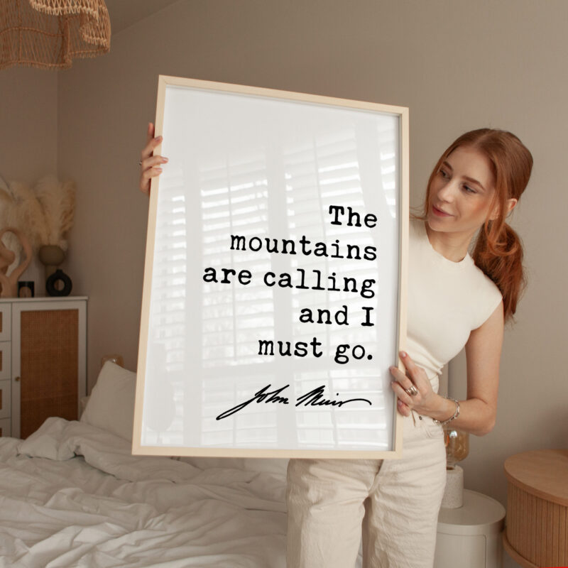The mountains are calling and I must go. John Muir Quote - Typography Art Print - Image 5