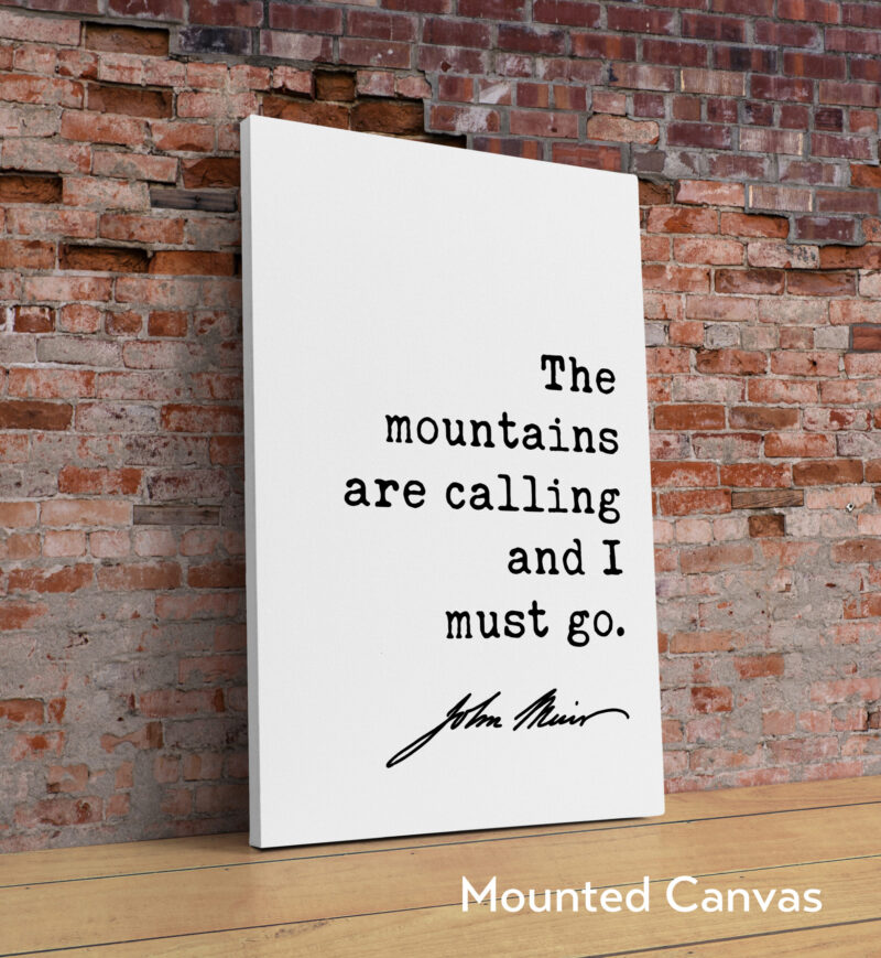 The mountains are calling and I must go. John Muir Quote - Typography Art Print - Image 2