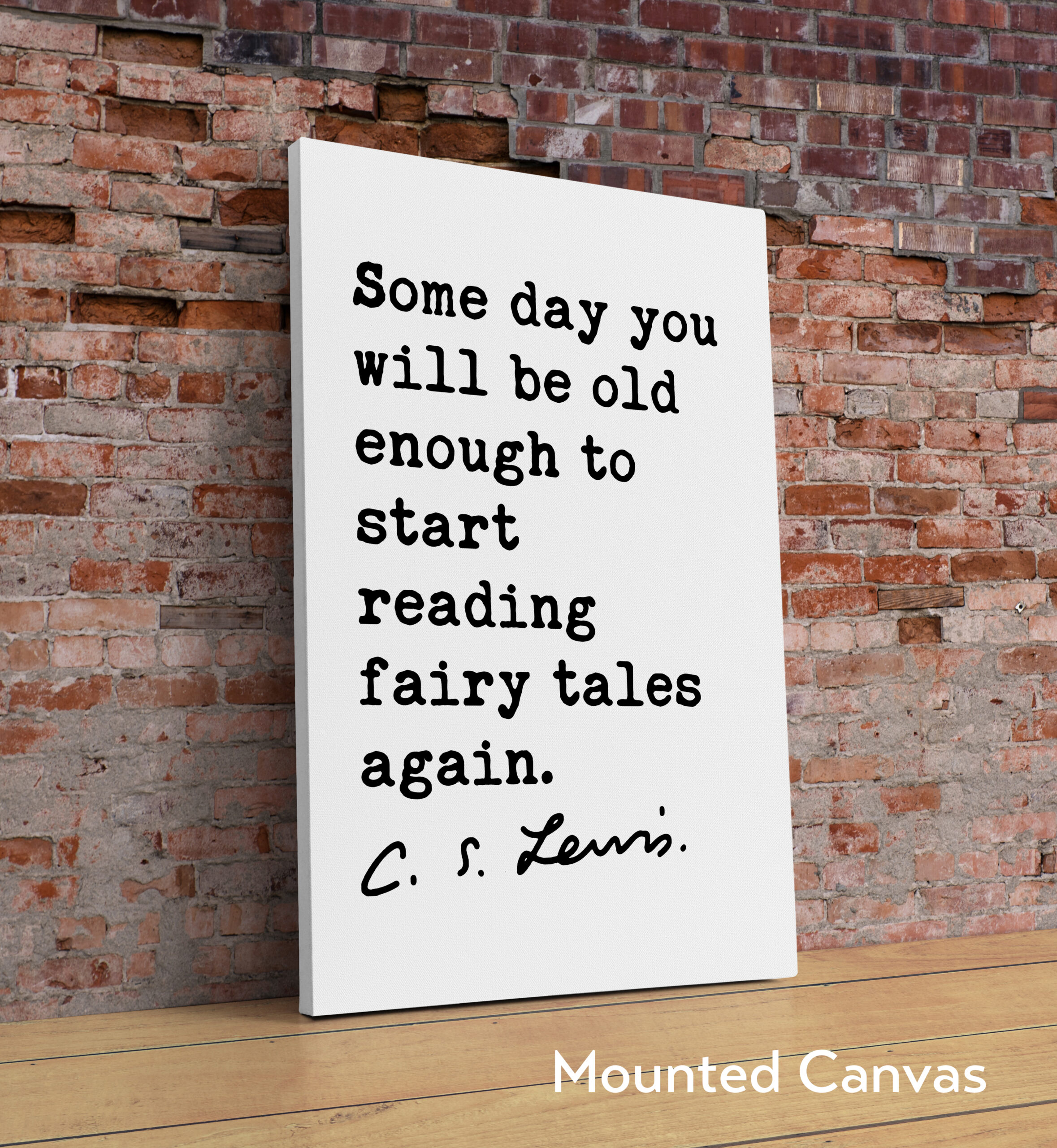 Some day you will be old enough to start reading fairy tales again. C.S. Lewis Quote Typography Art Print - Image 2