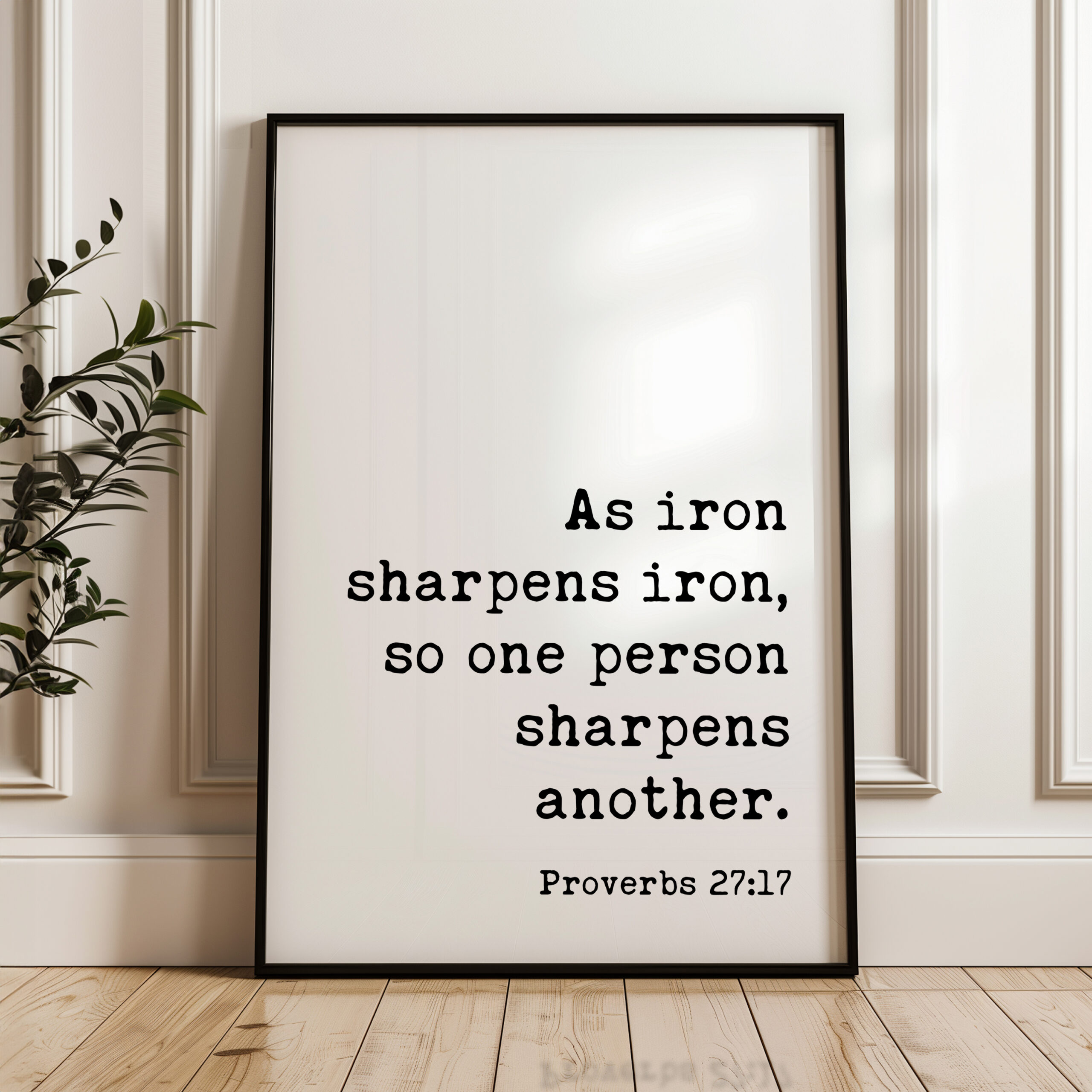 Proverbs 27:17 As iron sharpens iron, so one person sharpens another. Typography Art Print