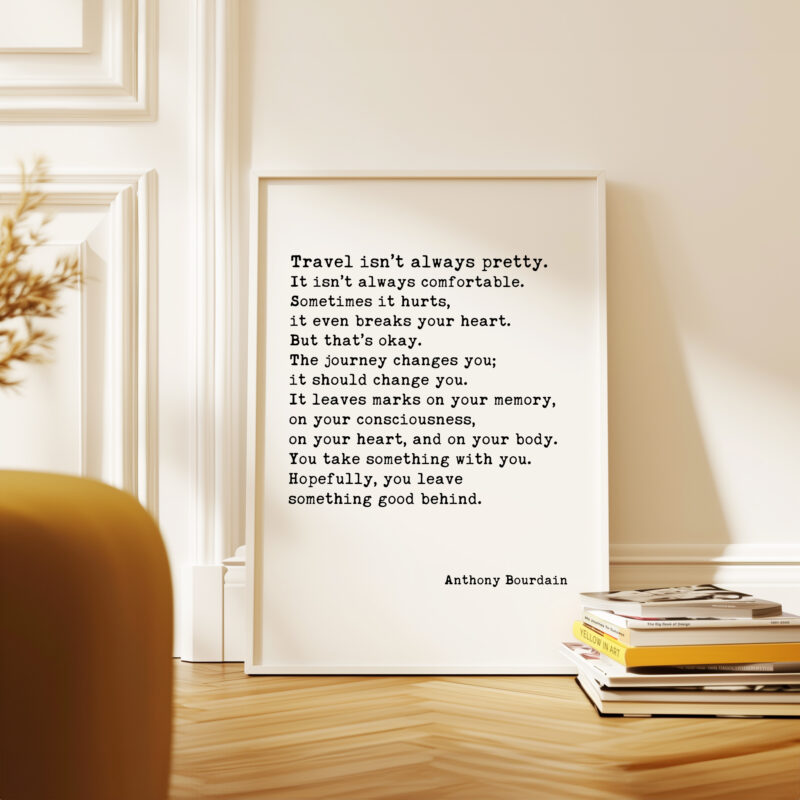 Anthony Bourdain Quote Travel isn’t always pretty... Typography Art Print - Image 4
