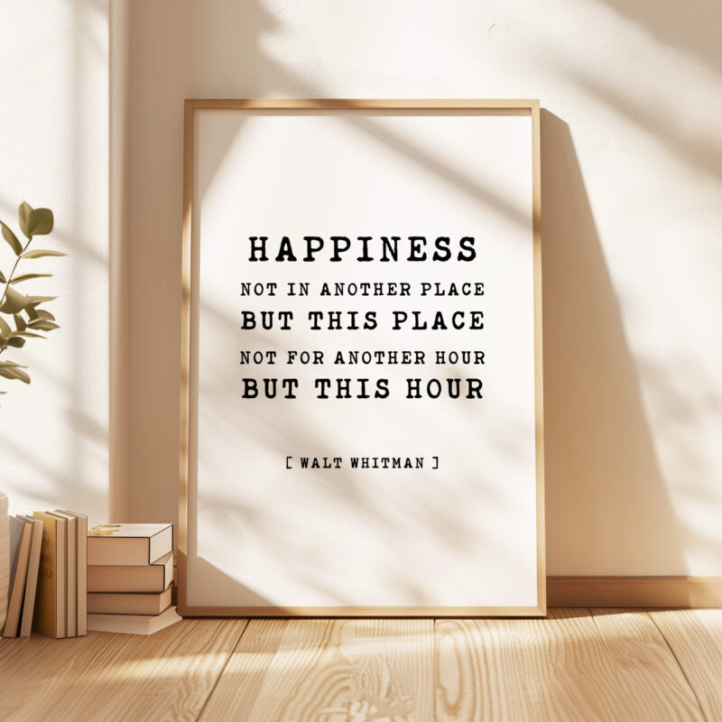 Happiness Not In Another Place But This Place Not For Another Hour But This Hour • Walt Whitman Quote • Typography Art Print - Image 4