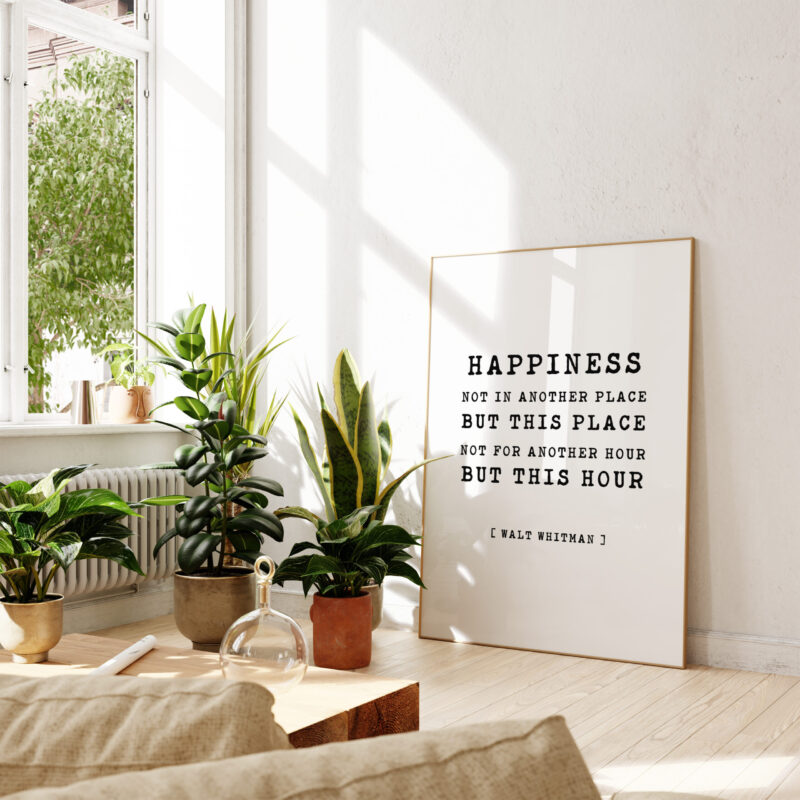 Happiness Not In Another Place But This Place Not For Another Hour But This Hour • Walt Whitman Quote • Typography Art Print - Image 5
