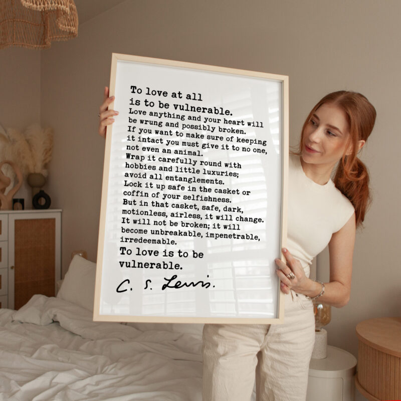 To love at all is to be vulnerable. C.S. Lewis Quote Typography Art Print - Image 4