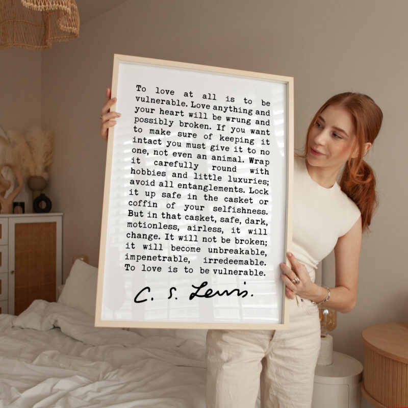 To love at all is to be vulnerable. Love anything and your heart will be... C.S. Lewis Quote Typography Art Print - The Four Loves - Image 4