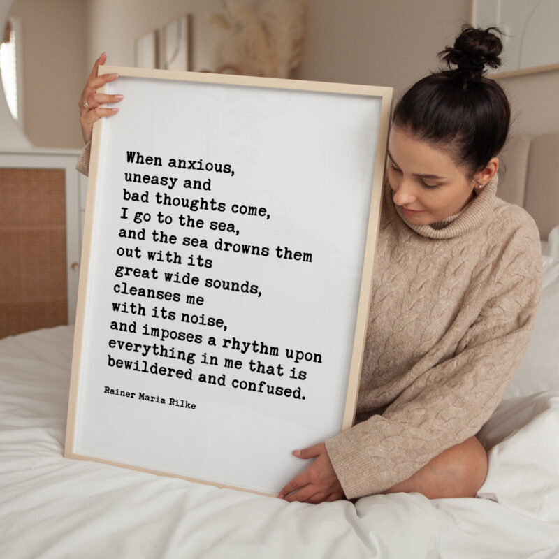 When anxious, uneasy and bad thoughts come, I go to the sea. - Rainer Maria Rilke Quote Typography Art Print - Image 3