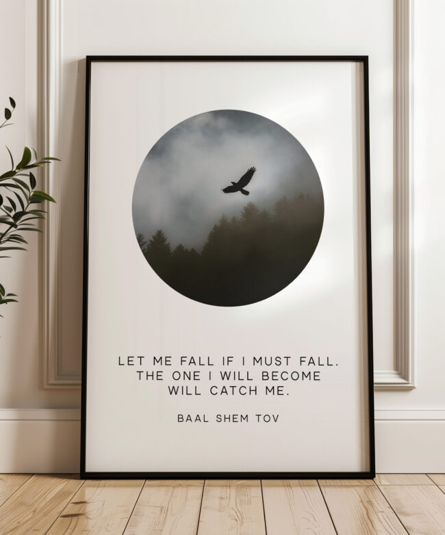 Let me fall if I must fall. The one I will become will catch me. - Baal Shem Tov - Typography Photo Print - Inspirational Affirmation Art