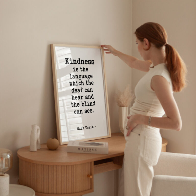 Kindness is the language which the deaf can hear and the blind can see. - Mark Twain Quote Typography Art Print - Image 3