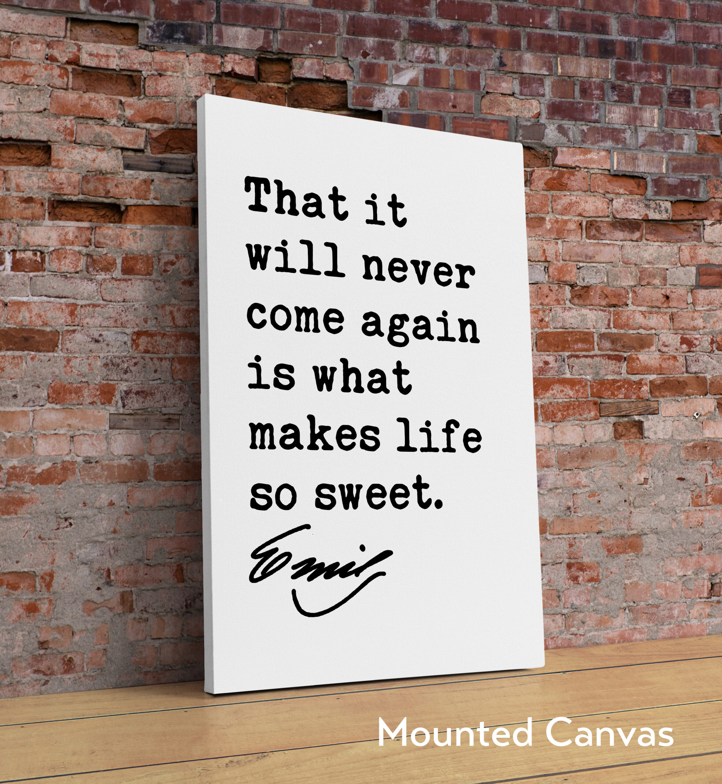 Emily Dickinson Quote - That it will never come again is what makes life so sweet. Typography Art Print - Inspirational Quotes - Image 2