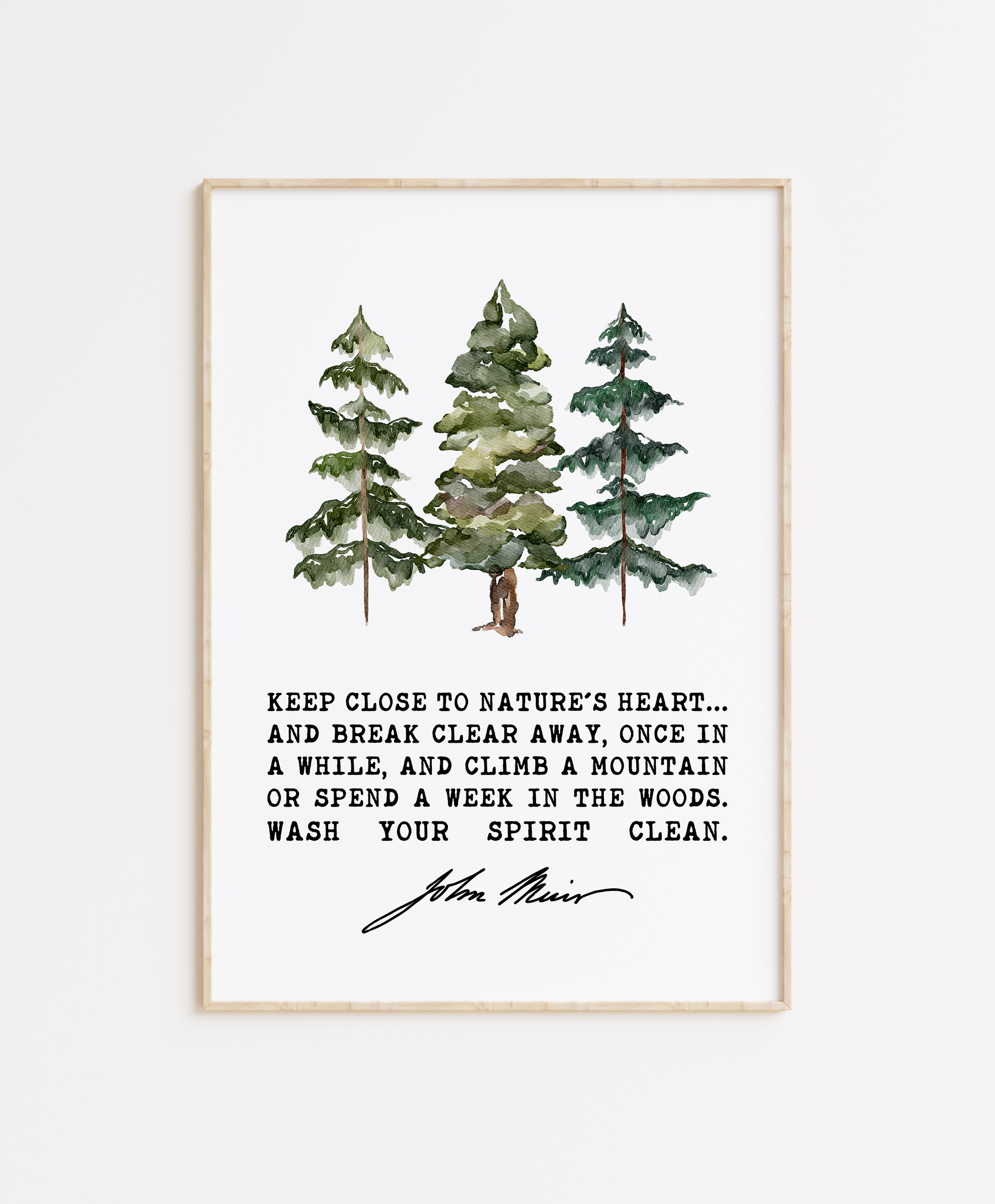 John Muir Quote - Keep close to Nature's heart .. climb a mountain or spend a week in the woods. Typography Art Print with Watercolor Trees