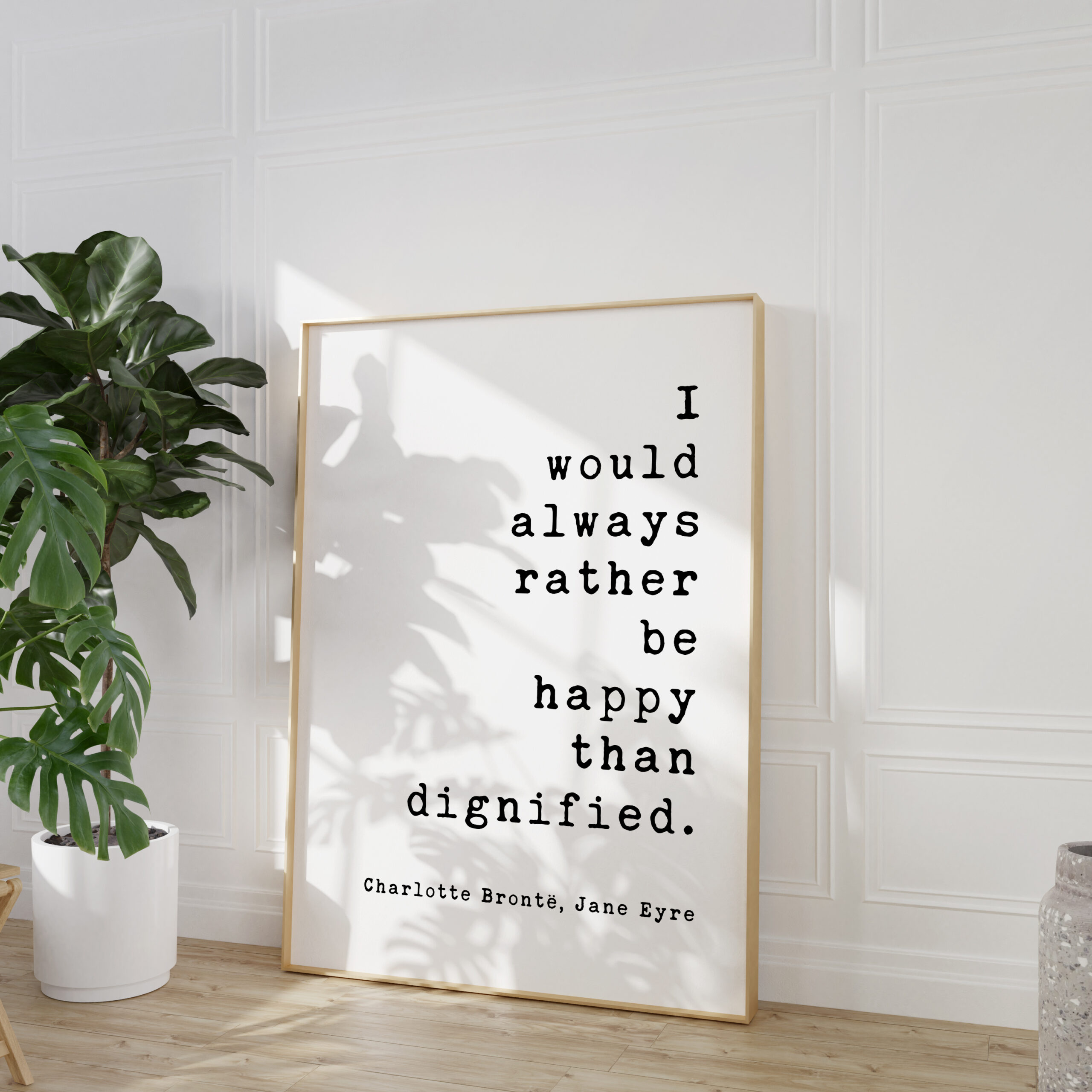 I would always rather be happy than dignified. Charlotte Brontë, Jane Eyre - Book Quote Art Print, Book Lovers Art, Jane Eyre Quotes - Image 4