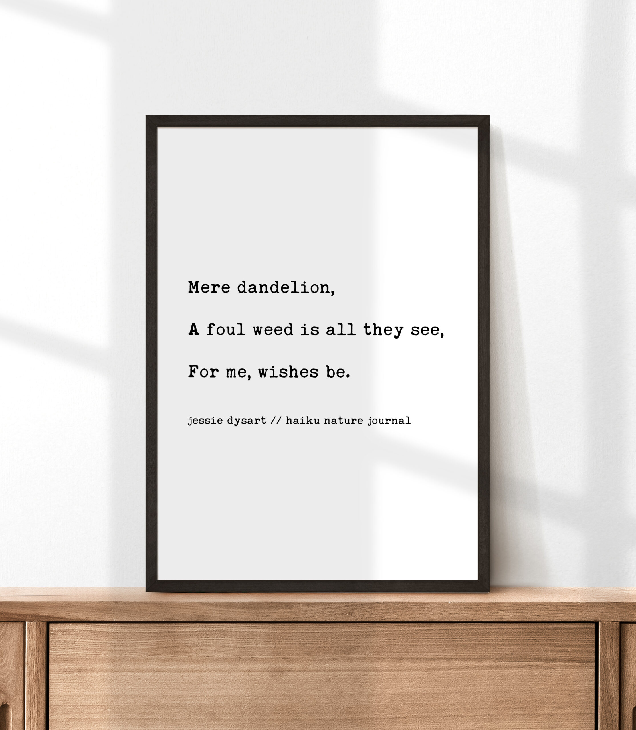 Mere Dandelion, A Foul Weed Is All They See, For Me, Wishes Be - Haiku Poem - Typography Art Print - Image 4