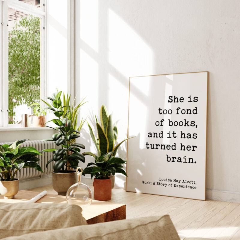 She is too fond of books, and it has turned her brain. Louisa May Alcott - Typography Art Print - Image 3