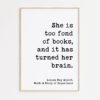 She is too fond of books, and it has turned her brain. Louisa May Alcott - Typography Art Print