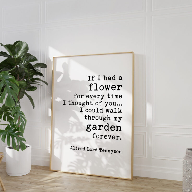 If I Had a Flower for Every Time I Thought of You - Alfred Tennyson Quote Typography Art Print - Image 4