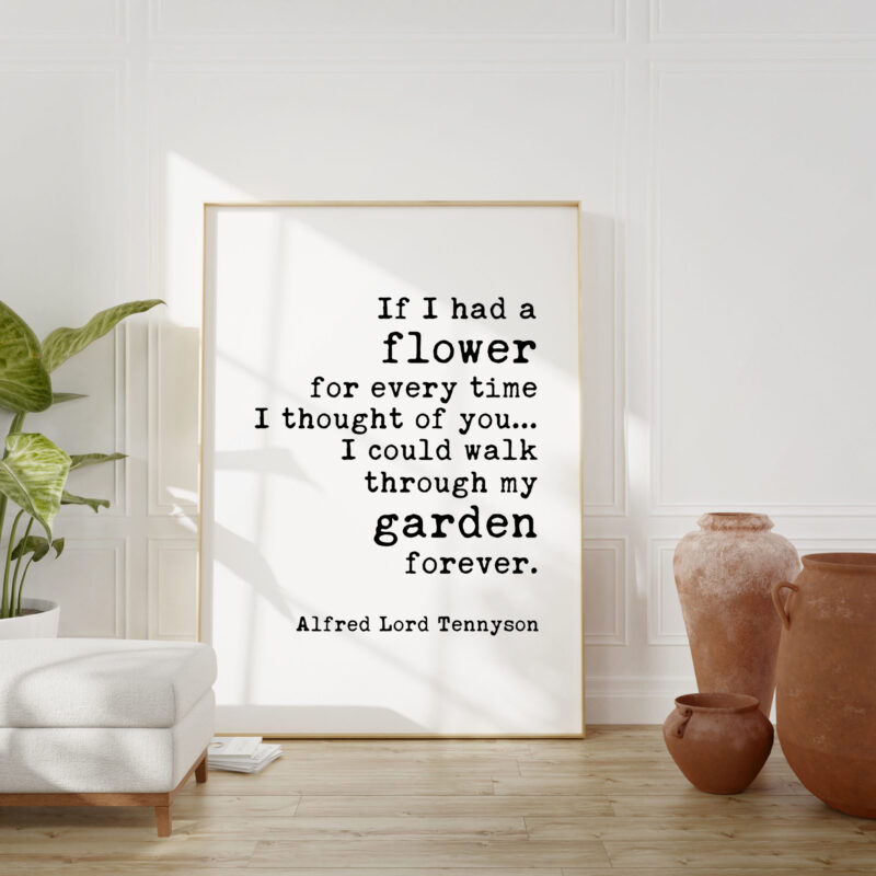 If I Had a Flower for Every Time I Thought of You - Alfred Tennyson Quote Typography Art Print - Image 6