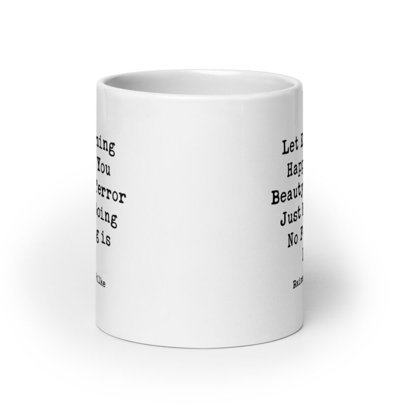 Let everything happen to you Beauty and terror Just keep going No feeling is final - Rainer Maria Rilke Quote Coffee Tea Mug - Inspiration - Image 9