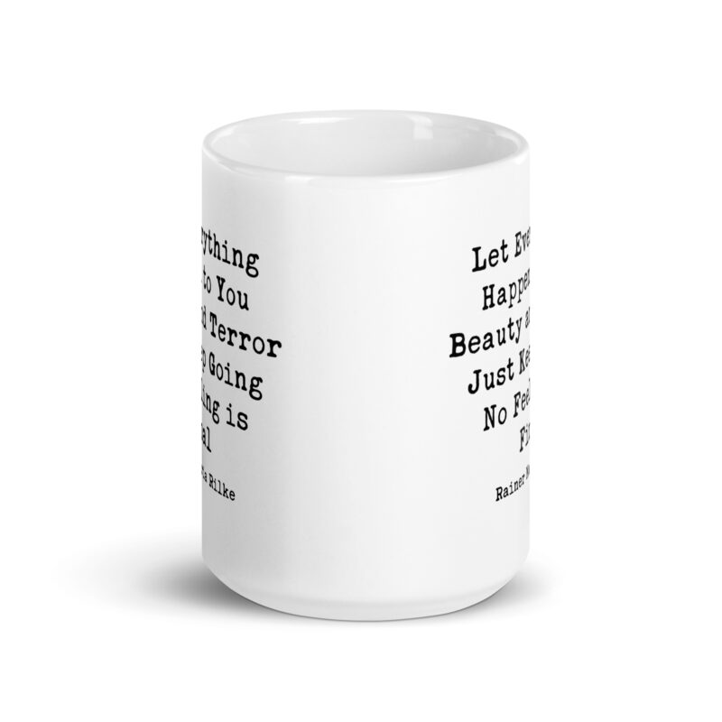 Let everything happen to you Beauty and terror Just keep going No feeling is final - Rainer Maria Rilke Quote Coffee Tea Mug - Inspiration - Image 6