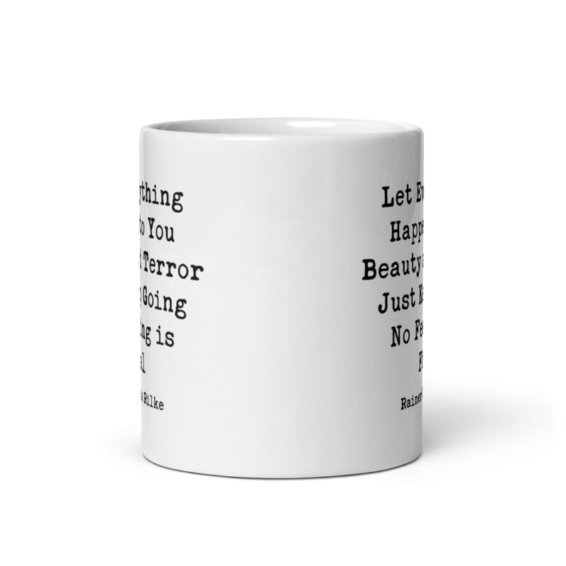 Let everything happen to you Beauty and terror Just keep going No feeling is final - Rainer Maria Rilke Quote Coffee Tea Mug - Inspiration - Image 4