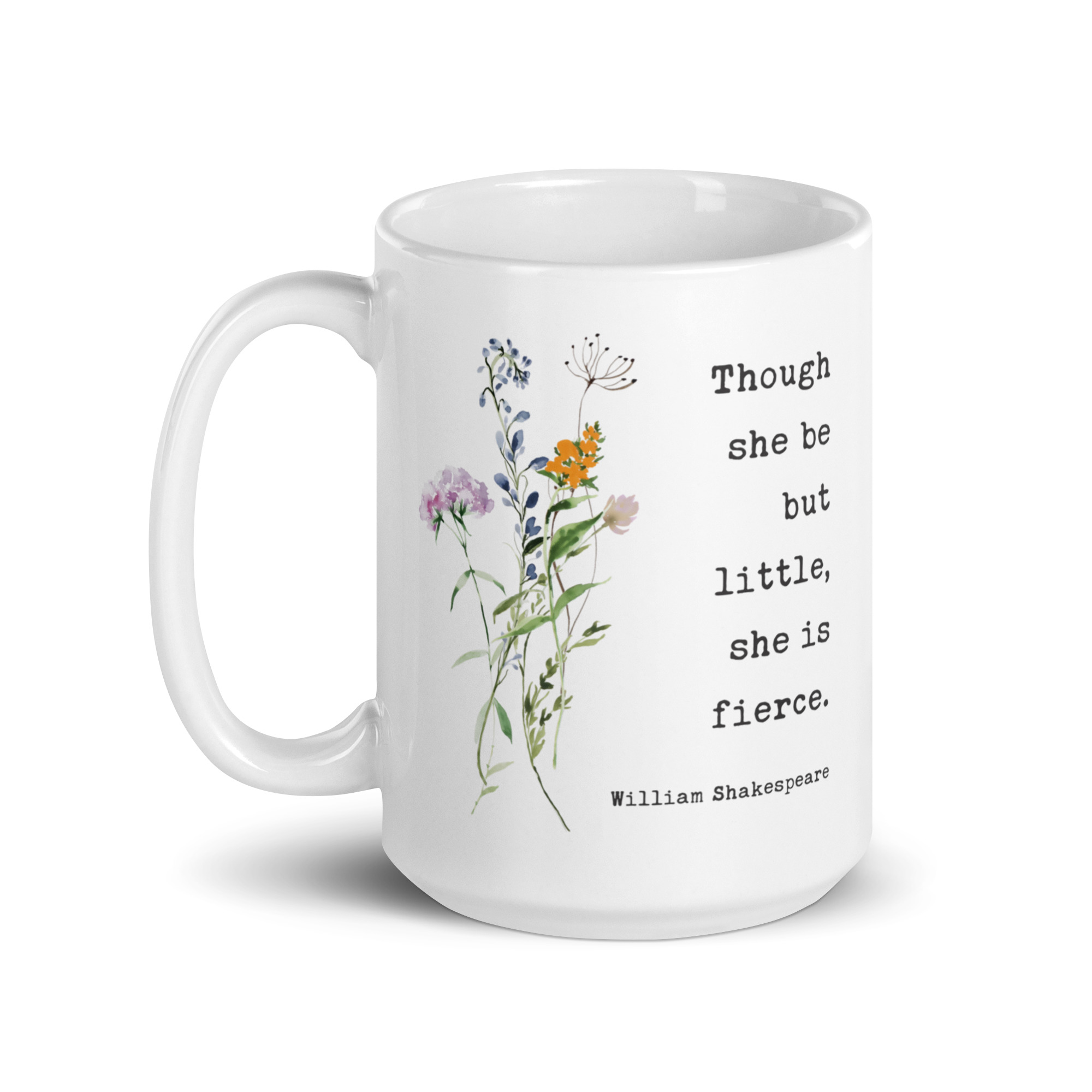 Though She Be But Little, She is Fierce Coffee Tea Mug - William Shakespeare Quote - A Midsummer Night's Dream