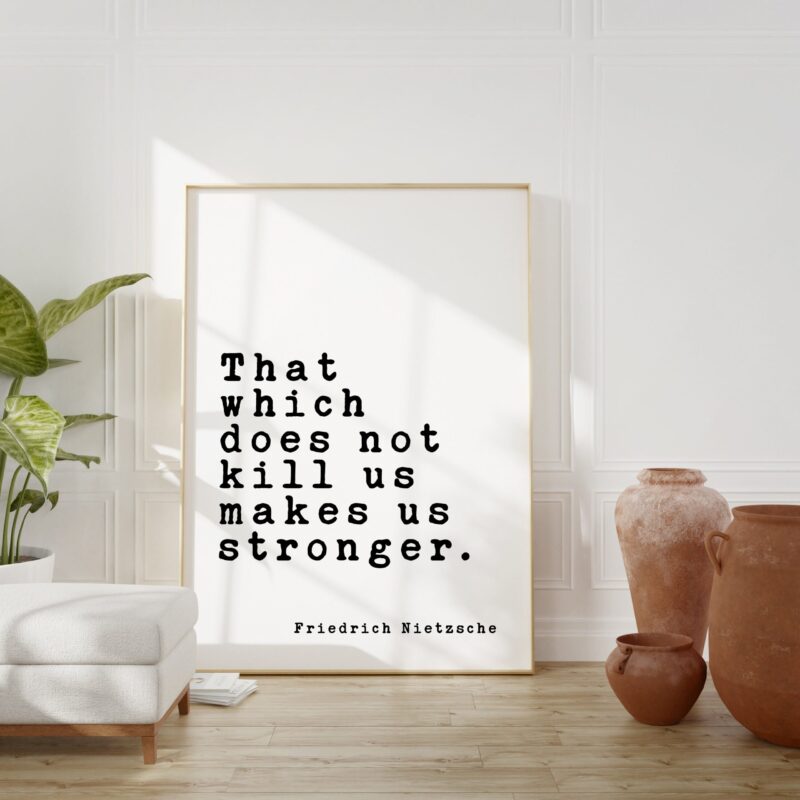 That which does not kill us makes us stronger. Friedrich Nietzsche Quote Typography Print Art - Philosophy - Strength - Inspirational - Image 2
