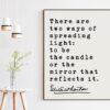 There are two ways of spreading light: to be the candle or the mirror that reflects it. – Edith Wharton Quote Typography Art Print