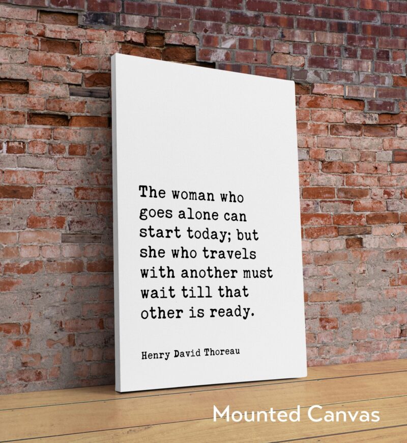 Henry David Thoreau Quote - The woman who goes alone can start today Typography Art Print - Travel - Explore - Solo Traveler - Gift Idea - Image 2
