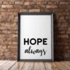 Hope Always - Typography Print - Wall Decor - Inspirational Quote Art - Inspiration Quote - Encouragement Wall Art | Affirmation Art Print