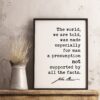 The world, we are told, was made especially for man - John Muir Quote Print, Nature Environmentalist Quote,  John Muir Quotes