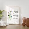 I must have flowers, always, and always. - Claude Monet Quote - Inspirational - Farmhouse - Watercolor Flowers - Gift for Best Friend