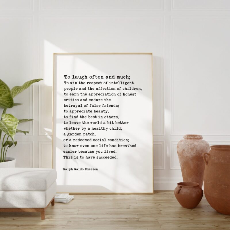 Ralph Waldo Emerson Quote - To laugh often and much; to win the respect ...