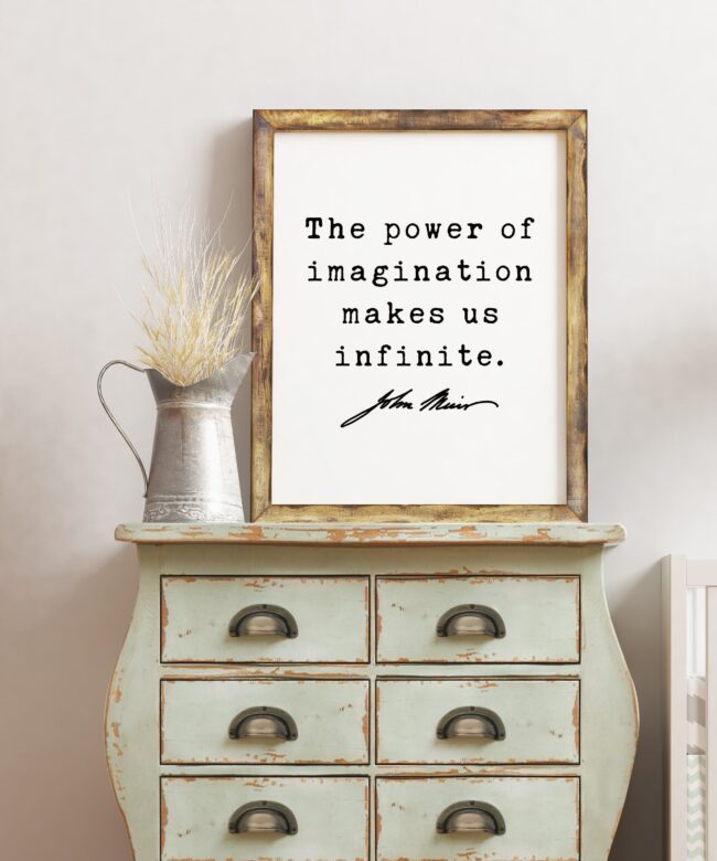 John Muir Quote - The power of imagination makes us infinite. Art Print - Conservationist - Environmentalist -  Nature Lover